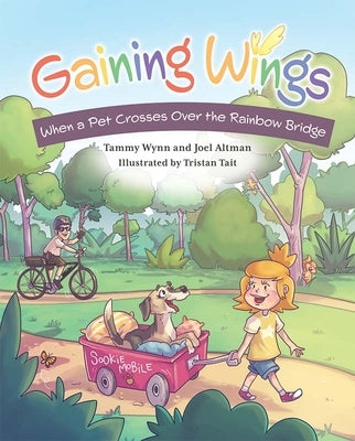 Gaining Wings: When a Pet Crosses Over the Rainbow Bridge by Wynn, Tammy
