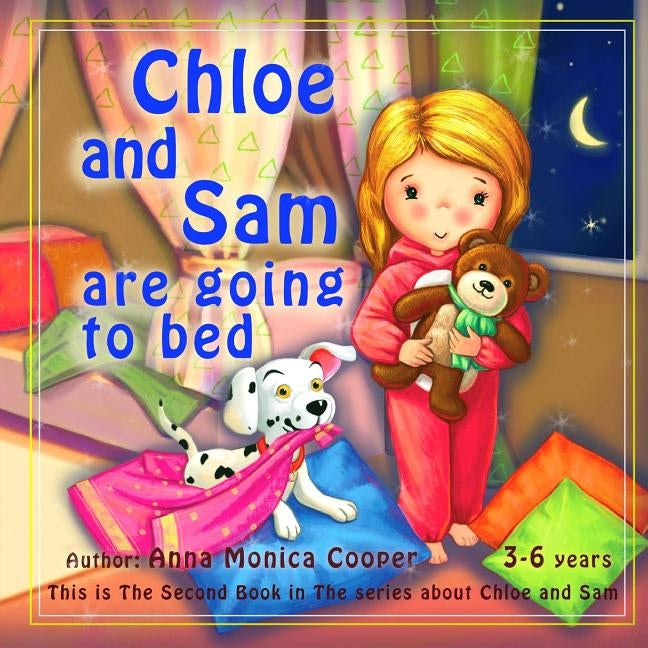 Chloe and Sam are going to Bed.: Bedtime Story for Kids 2-6 years old. Goodnight Toddler Discipline and Routine Book. by Group, Jm Publishing