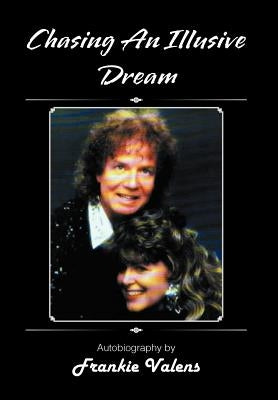Chasing an Illusive Dream by Valens, Frankie