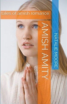Amish Amity by Moore, Natalie