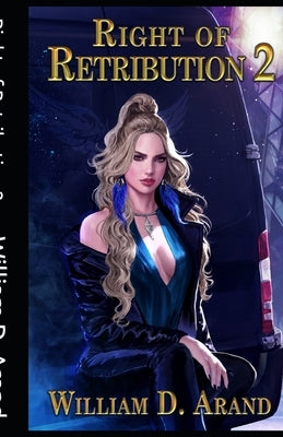 Right of Retribution: Book 2 by Arand, William D.