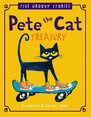 Pete the Cat Treasury: Five Groovy Stories by Dean, James