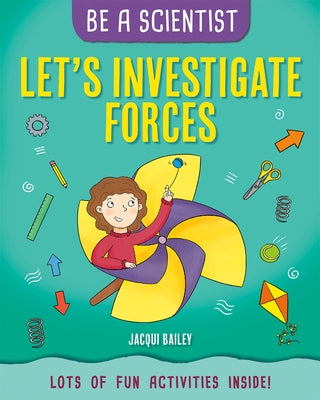 Let's Investigate Forces by Bailey, Jacqui