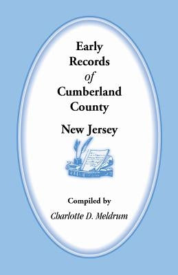 Early Records of Cumberland County, New Jersey by Meldrum, Charlotte