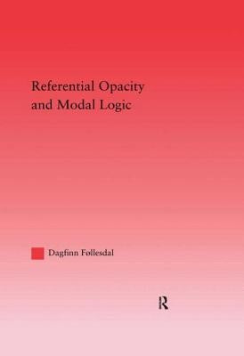 Referential Opacity and Modal Logic by Follesdal, Dagfinn