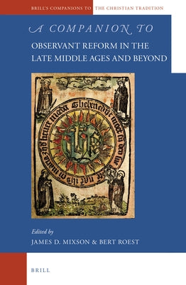 A Companion to Observant Reform in the Late Middle Ages and Beyond by Mixson, James