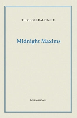 Midnight Maxims by Dalrymple, Theodore