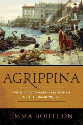 Agrippina by Southon, Emma