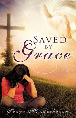 Saved by Grace by Buchanan, Sonya M.