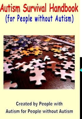 Autism Survival Handbook for People without Autism by For People Without Autism, Created Pe