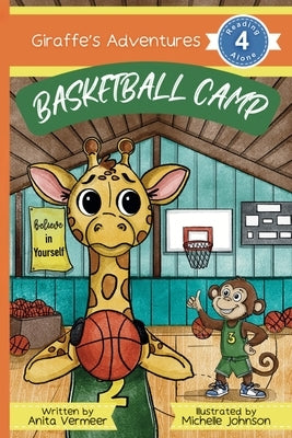 Giraffe's Adventures Basketball Camp by Vermeer, Anita