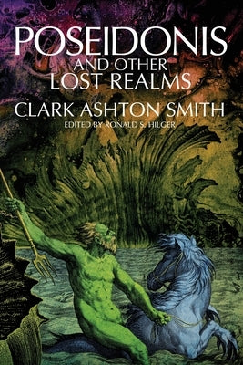 Poseidonis and Other Lost Realms by Smith, Clark Ashton
