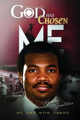 God Has Chosen Me by Saintilus, Morales