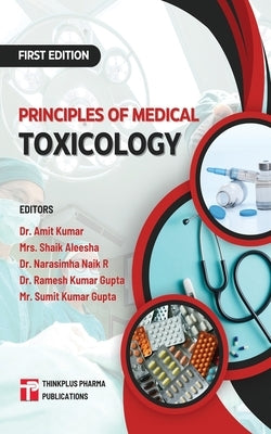 Principles of Medical Toxicology by Aleesha, Shaik