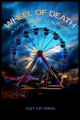 Wheel of Death: A Mystery by 22 Authors by Rockwell, Patricia