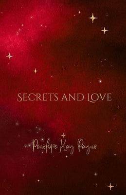 Secrets And Love by Payne, Penelope Kay