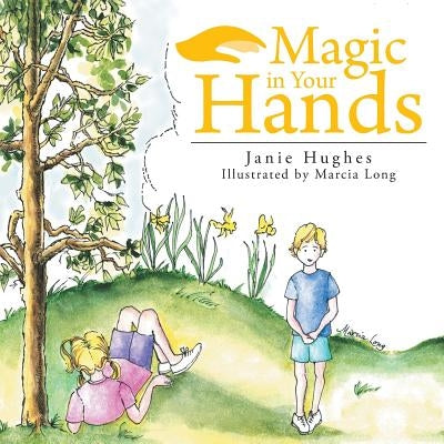 Magic in Your Hands by Hughes, Janie