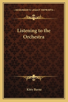 Listening to the Orchestra by Barne, Kitty