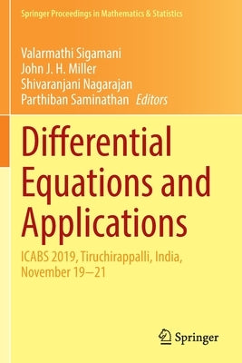Differential Equations and Applications: Icabs 2019, Tiruchirappalli, India, November 19-21 by Sigamani, Valarmathi
