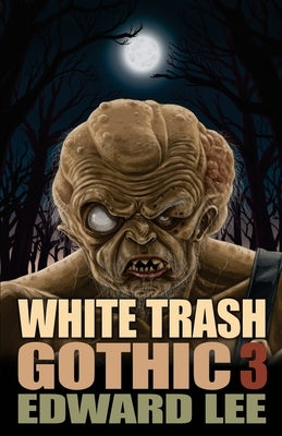 White Trash Gothic 3 by Lee, Edward