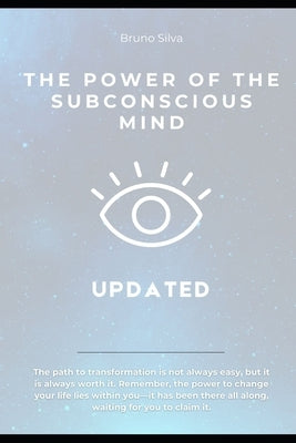 Power of the subconscious mind Updated by Silva, Bruno