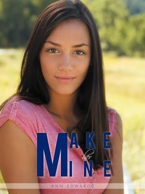 Make Her Mine by Edwards, Ann