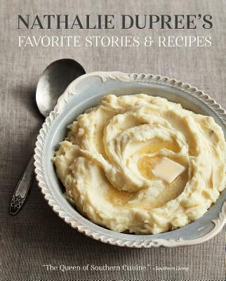 Nathalie Dupree's Favorite Stories and Recipes by Dupree, Nathalie