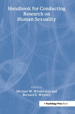 Handbook for Conducting Research on Human Sexuality by Wiederman, Michael W.