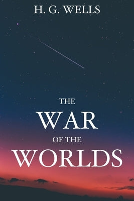 The War of the Worlds by Wells, H. G.