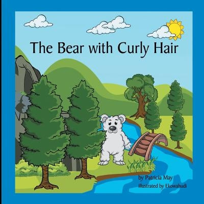The Bear with Curly Hair: Books that Inspire a Kids Imagination by Ekowahudi