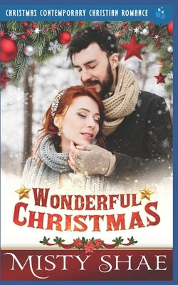 Wonderful Christmas: Christmas Contemporary Christian Romance by Shae, Misty