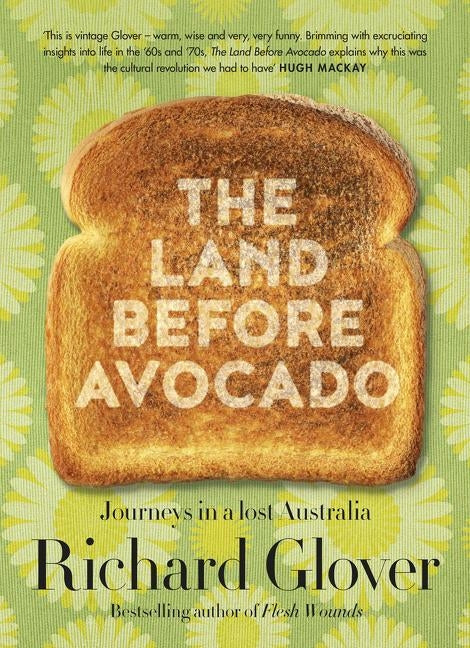 The Land Before Avocado by Glover, Richard