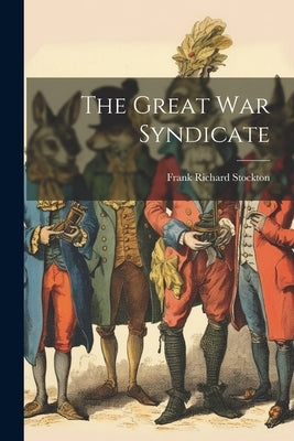 The Great war Syndicate by Stockton, Frank Richard