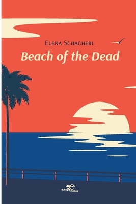 Beach of the Dead by Schacherl, Elena