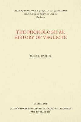 The Phonological History of Vegliote by Hadlich, Roger L.