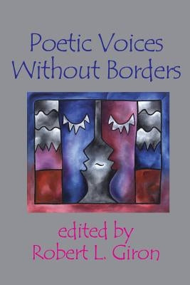 Poetic Voices Without Borders by Giron, Robert L.