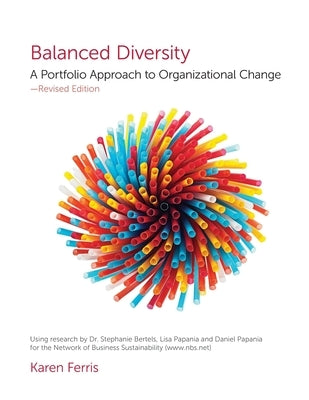 Balanced Diversity: A Portfolio Approach to Organizational Change by Ferris, Karen