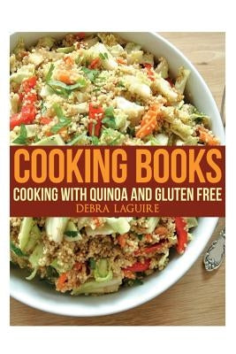 Cooking Books: Cooking with Quinoa and Gluten Free by Laguire, Debra