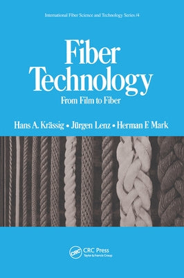Fiber Technology: From Film to Fiber by Krassig, Hans A.