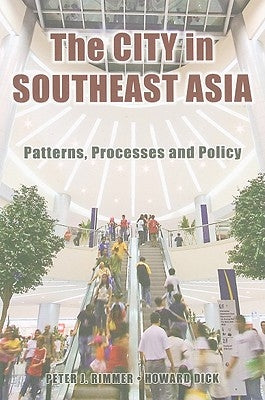 The City in Southeast Asia: Patterns, Processes and Policy by Rimmer, Peter J.