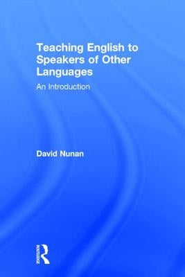 Teaching English to Speakers of Other Languages: An Introduction by Nunan, David