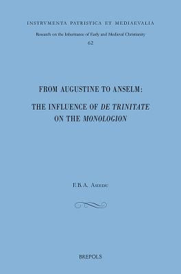 From Augustine to Anselm: The Influence of de Trinitate on the Monologion by Asiedu, Fba