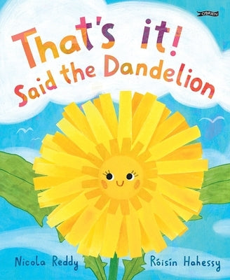 That's It, Said the Dandelion by Reddy, Nicola