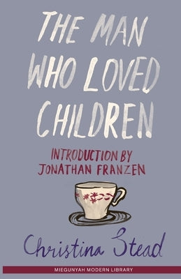 The Man who loved children by Stead, Christina
