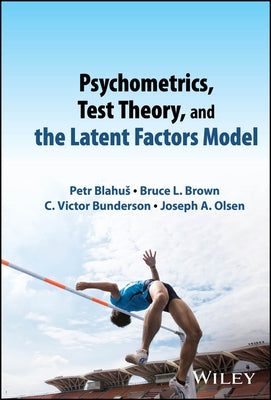 Psychometrics, Test Theory, and the Latent Factors Model by Blahus, Petr
