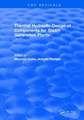 Thermal Hydraulic Design of Components for Steam Generation Plants by Cumo, Maurizio