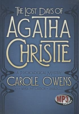 The Lost Days of Agatha Christie: A Psychological Mystery by Owens, Carole