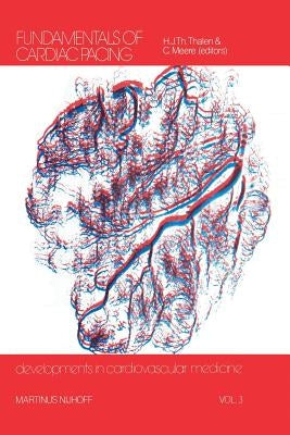 Fundamentals of Cardiac Pacing by Thalen, Hilbert J. Th