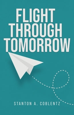 Flight Through Tomorrow by Coblentz, Stanton A.