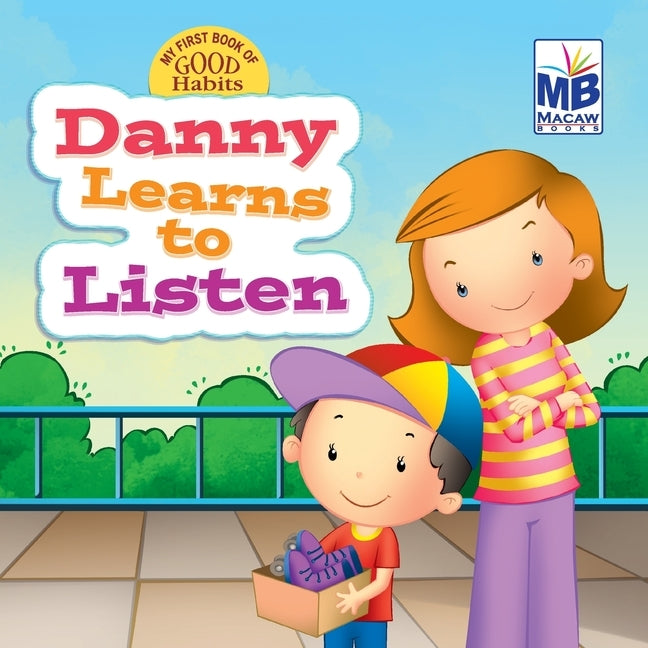 Good Habits: Obedience_Danny Learns to Listen by Gogoi, Priyadarshani